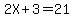 2X+%2B+3+=+21