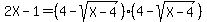 2X-1=%284-sqrt%28X-4%29%29%284-sqrt%28X-4%29%29