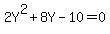 2Y%5E2%2B8Y-10=0