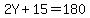 2Y+%2B+15+=+180