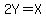 2Y+=+X