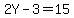 2Y+-+3+=+15