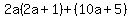2a%282a%2B1%29%2B%2810a%2B5%29