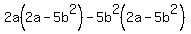 2a%282a-5b%5E2%29-5b%5E2%282a-5b%5E2%29