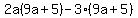 2a%289a%2B5%29-3%289a%2B5%29