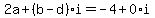 2a%2B%28b-d%29i=-4%2B0%2Ai