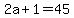 2a%2B1=45