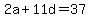 2a%2B11d=37