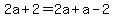 2a%2B2=2a%2Ba-2