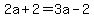 2a%2B2=3a-2