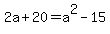 2a%2B20+=+a%5E2-15