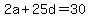 2a%2B25d+=+30