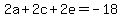 2a%2B2c%2B2e+=+-18