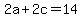 2a%2B2c+=+14
