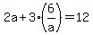 2a%2B3%286%2Fa%29+=+12