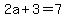 2a%2B3=7