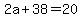 2a%2B38+=+20