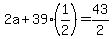 2a%2B39%281%2F2%29+=+43%2F2