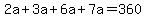 2a%2B3a%2B6a%2B7a+=+360
