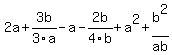 2a%2B3b%2F3a+-+a-2b%2F4b+%2B+a%5E2%2Bb%5E2%2Fab