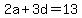 2a%2B3d=13