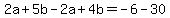 2a%2B5b-2a%2B4b=-6-30