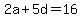 2a%2B5d+=+16