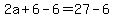 2a%2B6-6=27-6