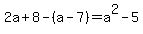 2a%2B8-%28a-7%29=a%5E2-5