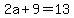 2a%2B9=13
