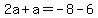 2a%2Ba=-8-6