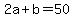 2a%2Bb=50