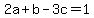 2a%2Bb-3c=1