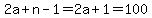 2a%2Bn-1+=+2a%2B1+=+100