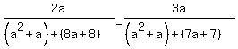 2a%2F%28%28a%5E2%2Ba%29%2B%288a%2B8%29%29+-+3a%2F%28%28a%5E2%2Ba%29%2B%287a%2B7%29%29