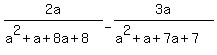 2a%2F%28a%5E2%2Ba%2B8a%2B8%29+-+3a%2F%28a%5E2%2Ba%2B7a%2B7%29