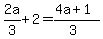 2a%2F3%2B2=%284a%2B1%29%2F%283%29