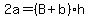 2a=%28B%2Bb%29h