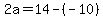 2a=14-%28-10%29%29=14%2B10=24
