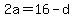 2a=16-d