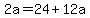 2a=24%2B12a