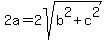 2a=2sqrt%28b%5E2%2Bc%5E2%29