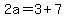 2a=3%2B7