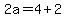 2a=4%2B2