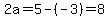 2a=5-%28-3%29=8