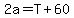 2a=T%2B60