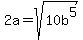 2a=sqrt%2810b%5E5%29