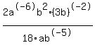 2a%5E-6b%5E2%2F18%2Fab%5E-5%2A%283b%29%5E-2
