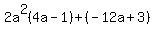 2a%5E2%284a-1%29%2B%28-12a%2B3%29