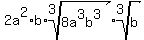 2a%5E2%2Ab%2Aroot%283%2C+8a%5E3b%5E3%29%2Aroot%283%2Cb%29